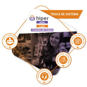 Hiper Mini + Hiper Loja + Frente de Caixa – Troca de sistema